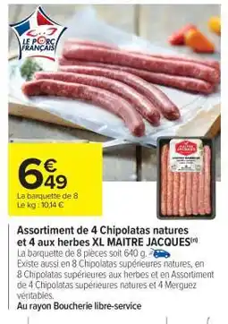 Carrefour Market Assortiment de 4 Chipolatas natures et 4 aux herbes XL MAÎTRE JACQUES offre