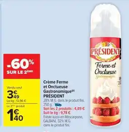 Carrefour Market CRÈME FERME ET ONCTUEUSE GASTRONOMIQUE 'PRÉSIDENT' offre