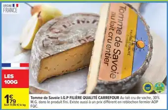 Carrefour Tomme de Savoie I.G.P. FILIÈRE QUALITÉ CARREFOUR offre