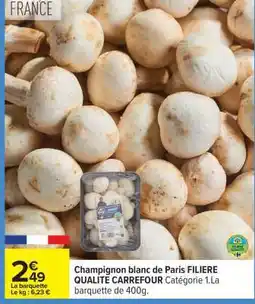 Carrefour Champignon blanc de Paris FILIERE QUALITE CARREFOUR offre