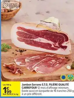 Carrefour Jambon Serrano S.T.G. FILIÈRE QUALITÉ CARREFOUR offre