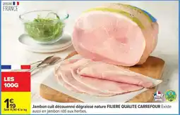 Carrefour Jambon cuit découenné dégraissé nature FILIERE QUALITE CARREFOUR offre