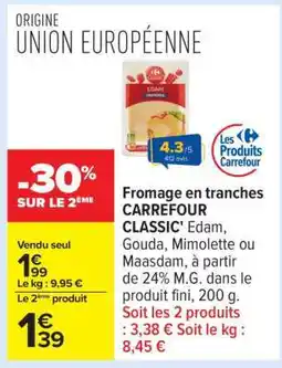 Carrefour Fromage en tranches CARREFOUR CLASSIC offre