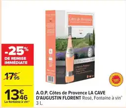 Carrefour A.O.P. Côtes de Provence LA CAVE D'AUGUSTIN FLORENT Rosé, Fontaine à vin offre