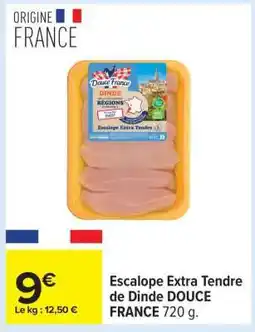 Carrefour Escalope Extra Tendre de Dinde DOUCE FRANCE offre
