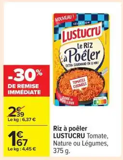 Carrefour RIZ À POÊLER “LUSTUCRU” offre