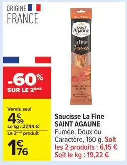 Carrefour SAUCISSE LA FINE SAINT AGAÛNE offre