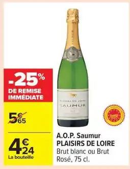 Carrefour A.O.P. Saumur PLAISIRS DE LOIRE offre