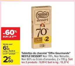 Carrefour Tablettes de chocolat Offre Gourmande NESTLÉ DESSERT offre
