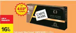 Carrefour Café moulu 'Maxi Format' CARTE NOIRE 4 x 250 g offre