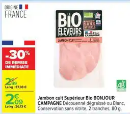 Carrefour Jambon cuit Supérieur Bio BONJOUR CAMPAGNE offre