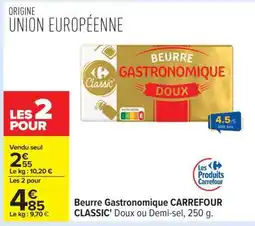 Carrefour Beurre Gastronomique CARREFOUR CLASSIC’ offre
