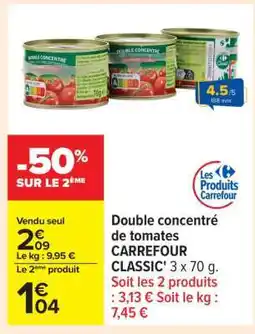 Carrefour Double concentré de tomates CARREFOUR CLASSIC’ offre