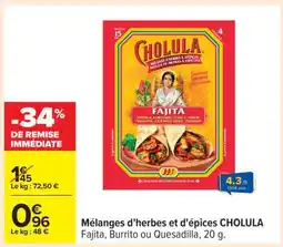 Carrefour Mélanges d'herbes et d'épices CHOLULA offre