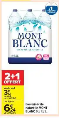 Carrefour Eau minérale naturelle MONT BLANC 6 x 1,5 L offre
