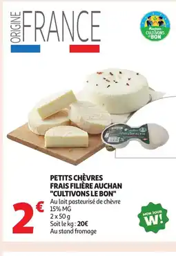 Auchan Petits chèvres frais filière auchan cultivons le bon offre