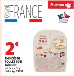 Auchan AUCHAN Émincés de poulet rôti offre