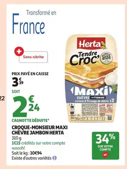 Auchan HERTA Croque-monsieur maxi chèvre jambon offre