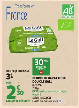 Auchan LE GALL Beurre de baratte bio doux offre