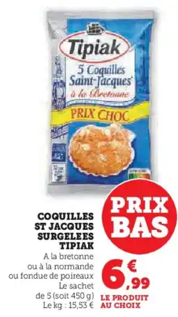 Super U Coquilles st jacques surgelees tipiak offre