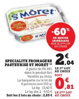 Super U Specialite fromagere pasteurise st moret offre