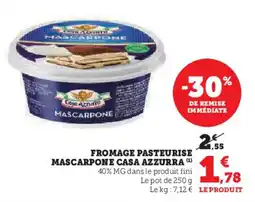 Super U Fromage pasteurise mascarpone casa azzurra offre