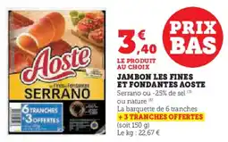 Super U Jambon les fines et fondantes aoste offre