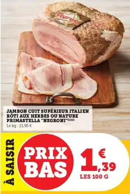 Super U Jambon cuit supérieur italien rôti aux herbes ou nature primastella negroni offre
