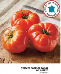 Super U Tomate cotelee rouge ou noire offre