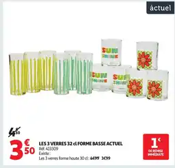Auchan ACTUEL Les 3 verres forme basse offre