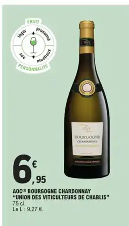 E.Leclerc UNION DES VITICULTEURS DE CHABLIS Aoc bourgogne chardonnay offre