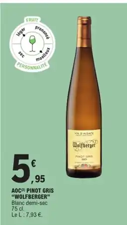 E.Leclerc WOLFBERGER Aoc pinot gris offre