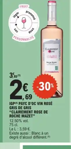 E.Leclerc CLAIREMENT ROSE DE ROCHE MAZET Igp payc d'oc vin rosé gris de gris offre