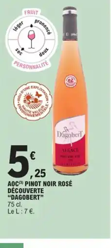 E.Leclerc DAGOBERT Aoc pinot noir rosé découverte offre