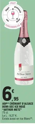 E.Leclerc ARTHUR METZ Aoc crémant d'alsace demi-sec ice rosé offre
