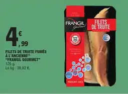 E.Leclerc FRANGIL GOURMET Filets de truite fumés à l'ancienne offre