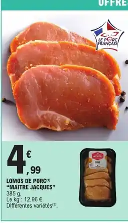E.Leclerc MAITRE JACQUES Lomos de porc offre