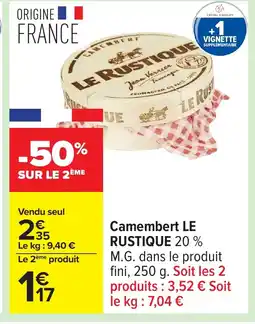 Carrefour LE RUSTIQUE Camembert offre