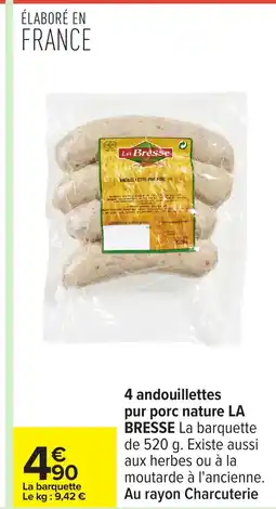 Carrefour LA BRESSE 4 andouillettes pur porc nature offre
