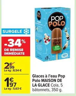 Carrefour MAISON LA GLACE Glaces à l'eau Pop Polo offre