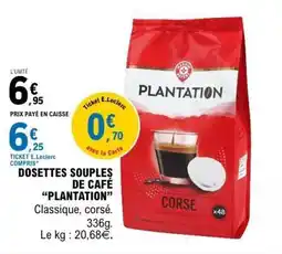 E.Leclerc DOSETTES SOUPLES DE CAFÉ “PLANTATION” offre