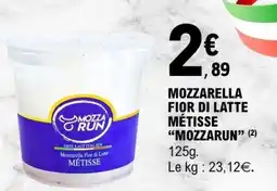 E.Leclerc MOZZARELLA FIOR DI LATTE MÉTISSE “MOZZARUN” offre