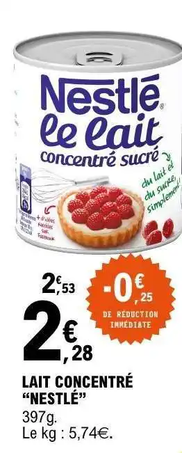 E.Leclerc LAIT CONCENTRÉ “NESTLE” offre