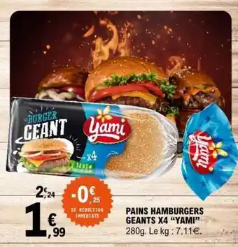E.Leclerc PAINS HAMBURGERS GEANTS X4 'YAMI' offre