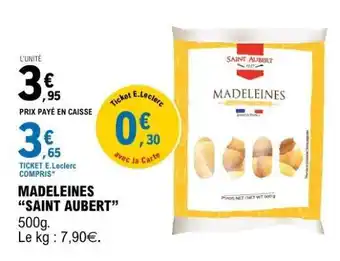 E.Leclerc MADELEINES “SAINT AUBERT” offre