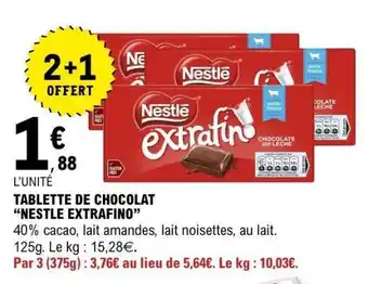 E.Leclerc TABLETTE DE CHOCOLAT “NESTLE EXTRAFINO” offre