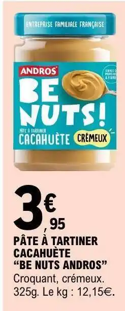 E.Leclerc PÂTE À TARTINER CACAHUÈTE BE NUTS ANDROS offre