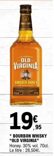 E.Leclerc BOURBON WHISKY 'OLD VIRGINIA' offre
