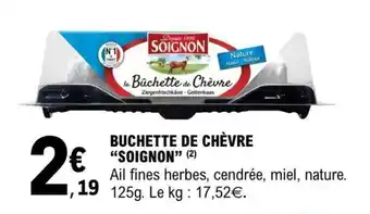 E.Leclerc BUCHETTE DE CHÈVRE SOIGNON offre