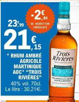 E.Leclerc Trois Rivières Rhum Ambré Agricole Martinique AOC offre